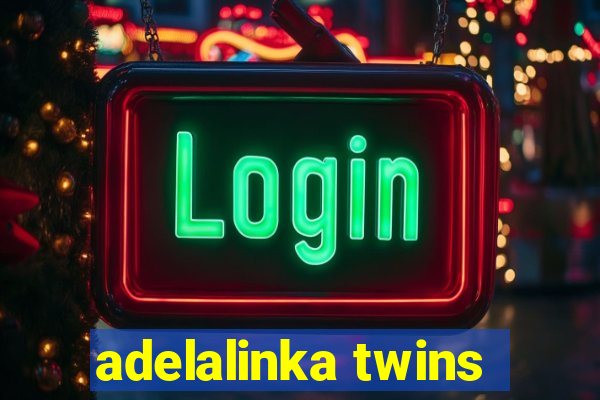 adelalinka twins